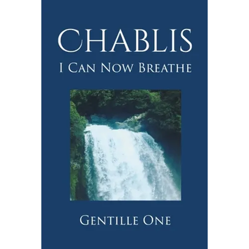 Chablis: I Can Now Breathe