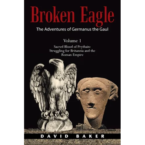 The Adventures of Germanus the Gaul: Sacred Blood of Prythain: Struggling for Britannia and the Roman Empire