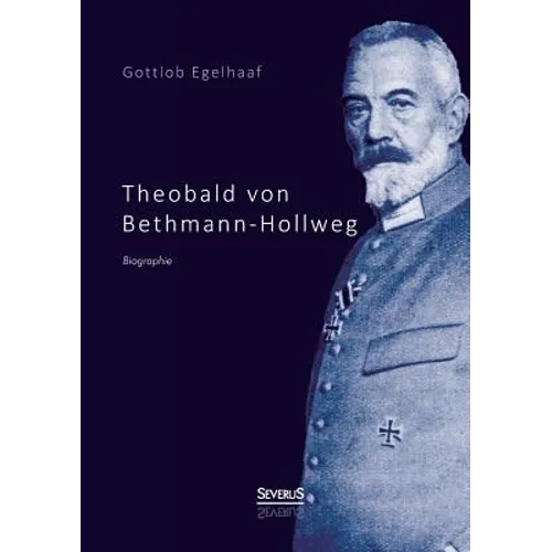 Theobald von Bethmann-Hollweg. Biographie