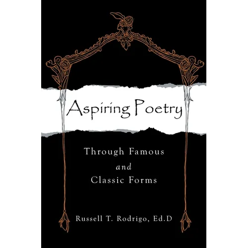 Aspiring Poetry: Through Famous and Classic Forms