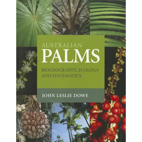 Australian Palms: Biogeography, Ecology and Systematics