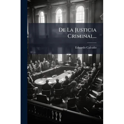 De La Justicia Criminal...