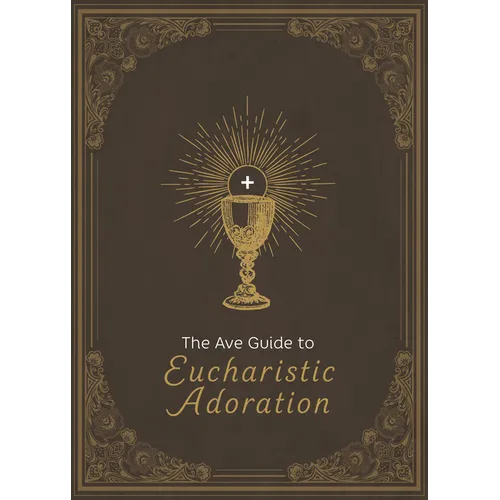 The Ave Guide to Eucharistic Adoration