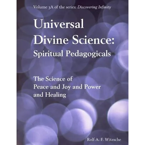 Universal Divine Science: Spiritual Pedagogicals: Discovering Infinity