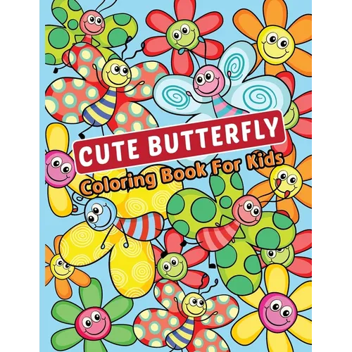 Cute Butterfly Coloring Book for Kids: Activity Book for Toddlers
