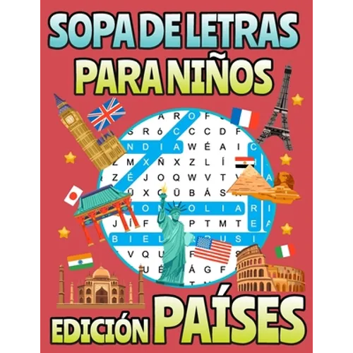 Sopa De Letras Para Niños Edición Países: Esta Sopa De Letras De Países Del Mundo Te Invita A Que Encuentres El Nombre De Los Países Que Se Esconden E - Paperback