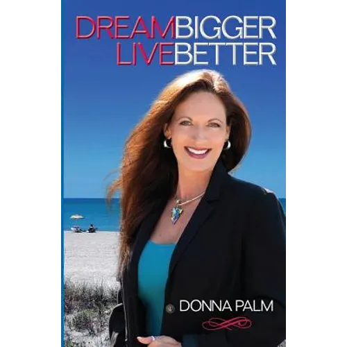 Dream Bigger Live Better