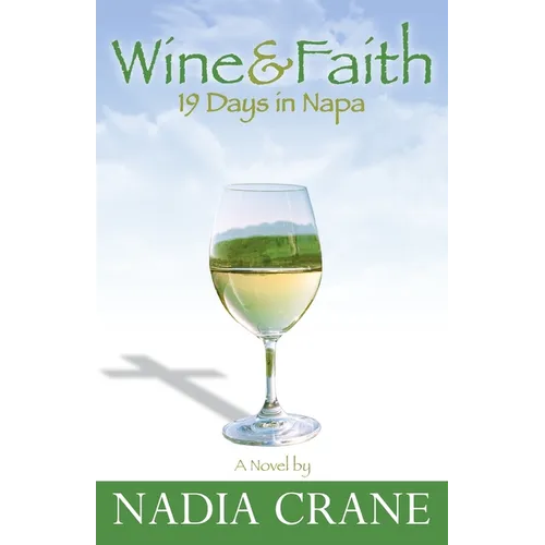 Wine & Faith: 19 Days in Napa