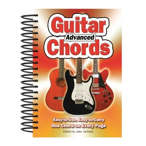 Advanced Guitar Chords: Easy-To-Use, Easy-To-Carry, One Chord on Every Page