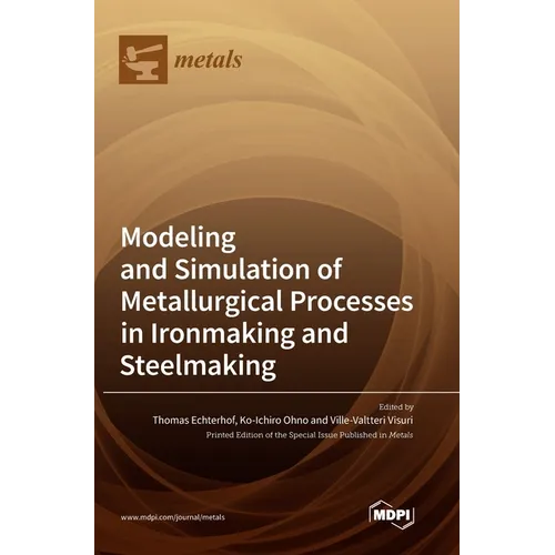 Modeling and Simulation of Metallurgical Processes in Ironmaking and Steelmaking