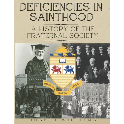 Deficiencies in Sainthood: A History of the Fraternal Society