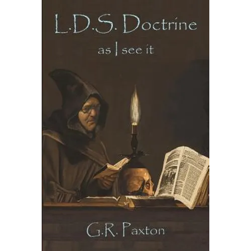 LDS Doctrine: As I see it
