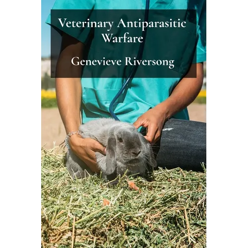 Veterinary Antiparasitic Warfare: Strategies For Effective Parasite Control In Companion Animals
