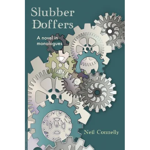 Slubber Doffers: A Novel in Monologues