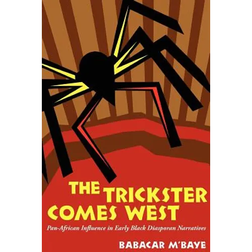 The Trickster Comes West: Pan-African Influence in Early Black Diasporan Narratives
