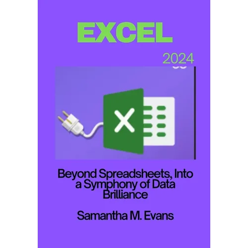 Microsoft Excel 2024: Beyond Spreadsheets, Into a Symphony of Data Brilliance