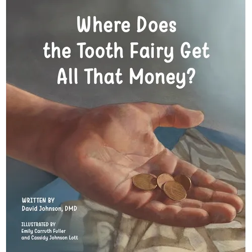 Where Does the Tooth Fairy Get All That Money?