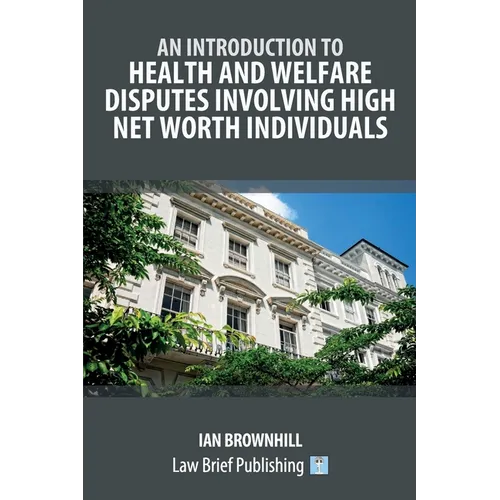 An Introduction to Health and Welfare Disputes involving High Net Worth Individuals