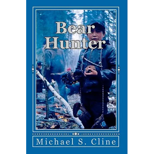 Bear Hunter: Adventures of a Koyukon Boy