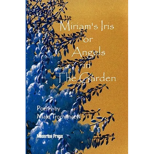 Miriam's Iris, or Angels in the Garden