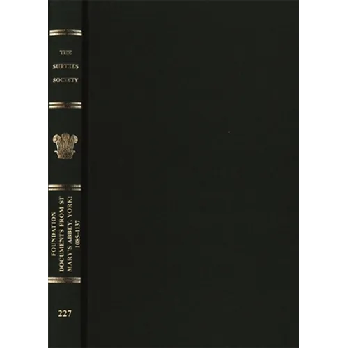 Foundation Documents from St Mary's Abbey, York: 1085-1137