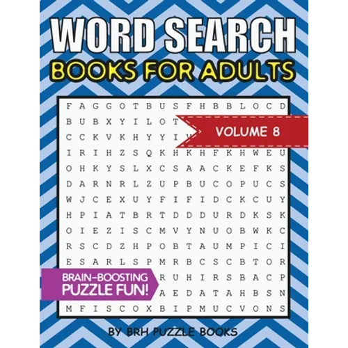 Word Search Books For Adults: 100 Word Search Puzzles For Adults - Brain-Boosting Fun Vol 8
