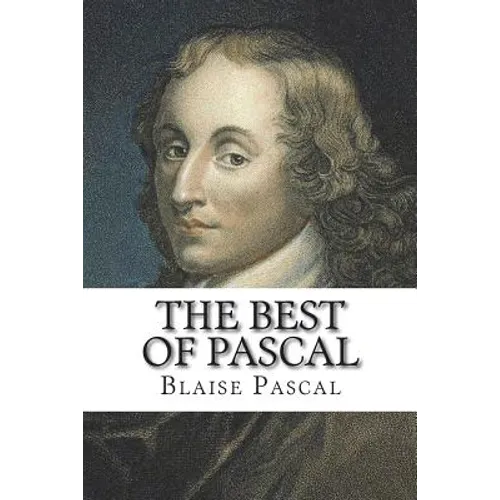 The Best of Pascal: Selections from the Pensees