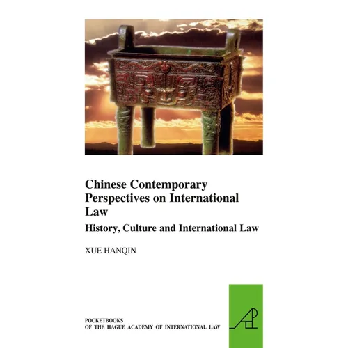Chinese Contemporary Perspectives on International Law: History, Culture and International Law
