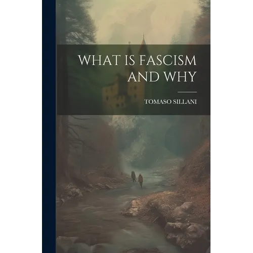 What Is Fascism and Why