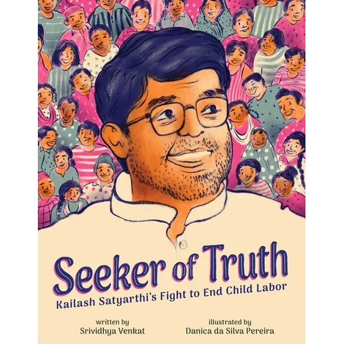 Seeker of Truth: Kailash Satyarthi's Fight to End Child Labor