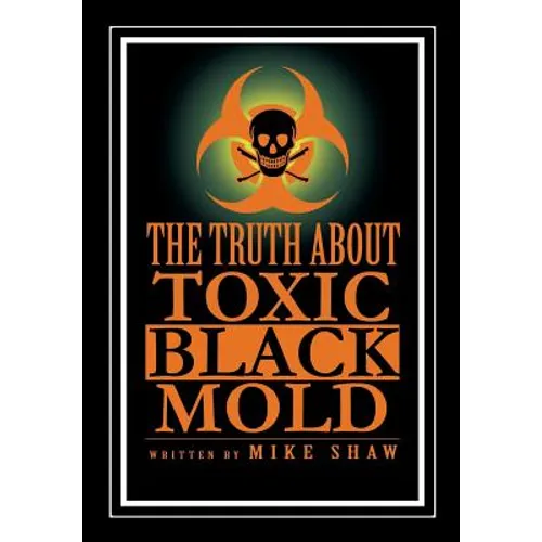 The Truth about Toxic Black Mold