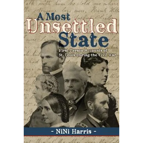 A Most Unsettled State: First-Person Accounts of St. Louis During the Civil War