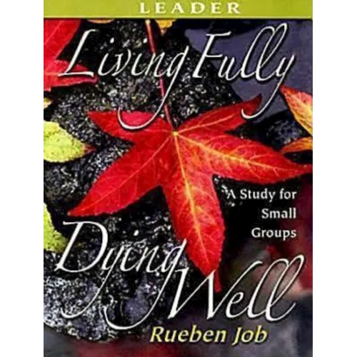 Living Fully, Dying Well Leader's Guide