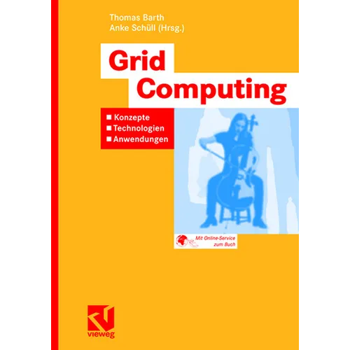 Grid Computing: Konzepte - Technologien - Anwendungen