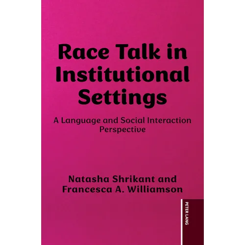 Race Talk in Institutional Settings: A Language and Social Interaction Perspective