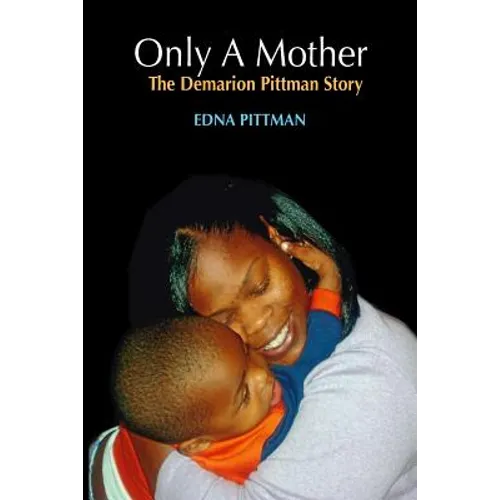 Only A Mother: The Demarion Pittman Story