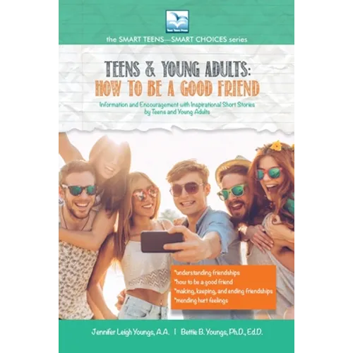 How to Be a Good Friend: For Teens and Young Adults
