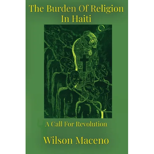 The Burden of Religion in Haiti: A Call for Revolution