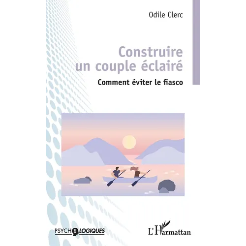 Construire un couple éclairé: Comment éviter le fiasco