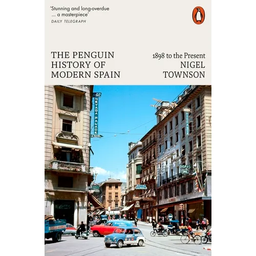 The Penguin History of Modern Spain: 1898 to the Present