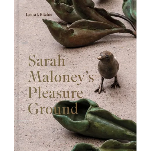 Sarah Maloney's Pleasure Ground: A Feminist Take on the Natural World