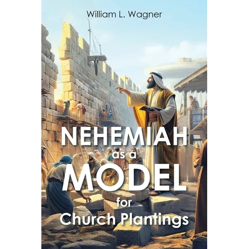 Nehemiah as a Model for Church Plantings