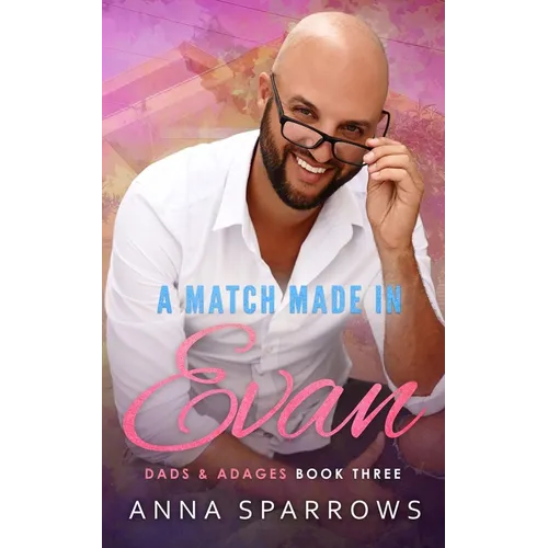 A Match Made In Evan: An MM Friends-To-Lovers Romance