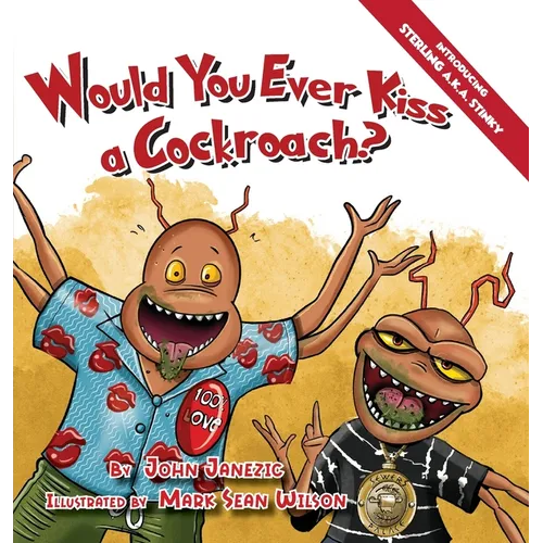 Would You Ever Kiss a Cockroach?