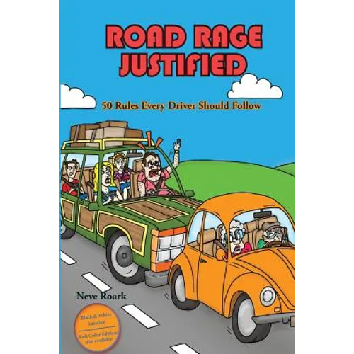 Road Rage Justified (black and white interior edition): 50 Rules Every Driver Should Follow