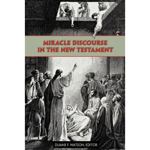 Miracle Discourse in the New Testament