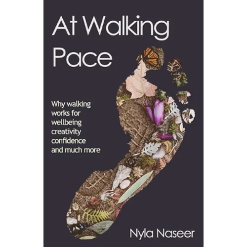 At Walking Pace: A short journey through the wonder of walking