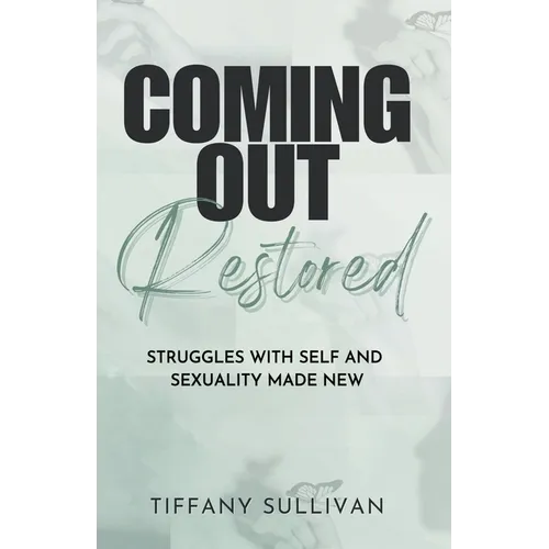 Coming Out Restored: Struggles with Self and Sexuality Made New