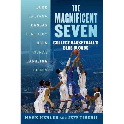 The Magnificent Seven: College Basketball's Blue Bloods