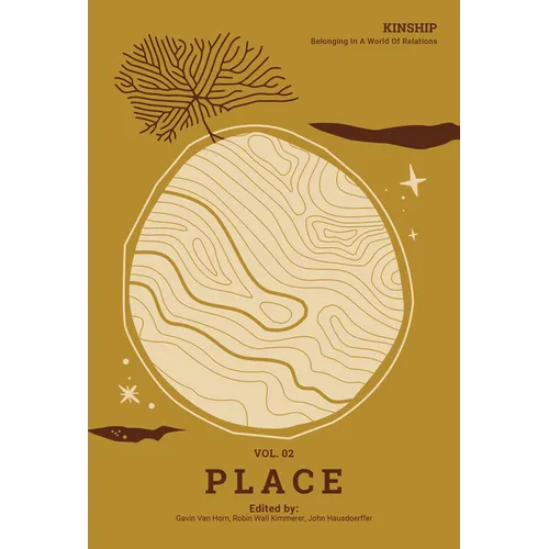 Kinship: Vol. 2 Place: Belonging in a World of Relations
